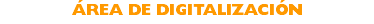 ÁREA DE DIGITALIZACIÓN
